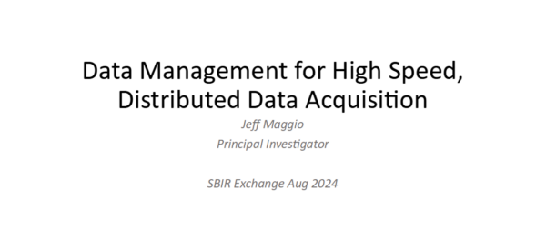 SBIR 2024: Data Management for High Speed, Distributed Data Acquisition